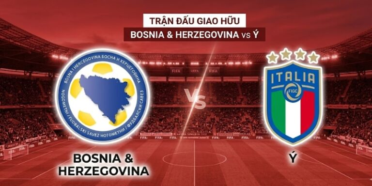 Nhận Định Trận Đấu Bosnia & Herzegovina Vs Ý 1H45 Ngày 01/04 11 Nhận Định Trận Đấu Bosnia & Herzegovina Vs Ý 1H45 Ngày 01/04