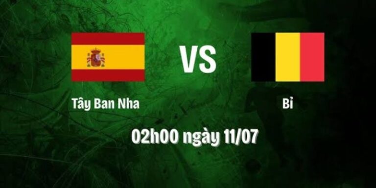 Nhận Định Tây Ban Nha Vs Bỉ Lúc 2H00 Ngày 11/07 - World Cup 18 Nhận Định Tây Ban Nha Vs Bỉ Lúc 2H00 Ngày 11/07 - World Cup